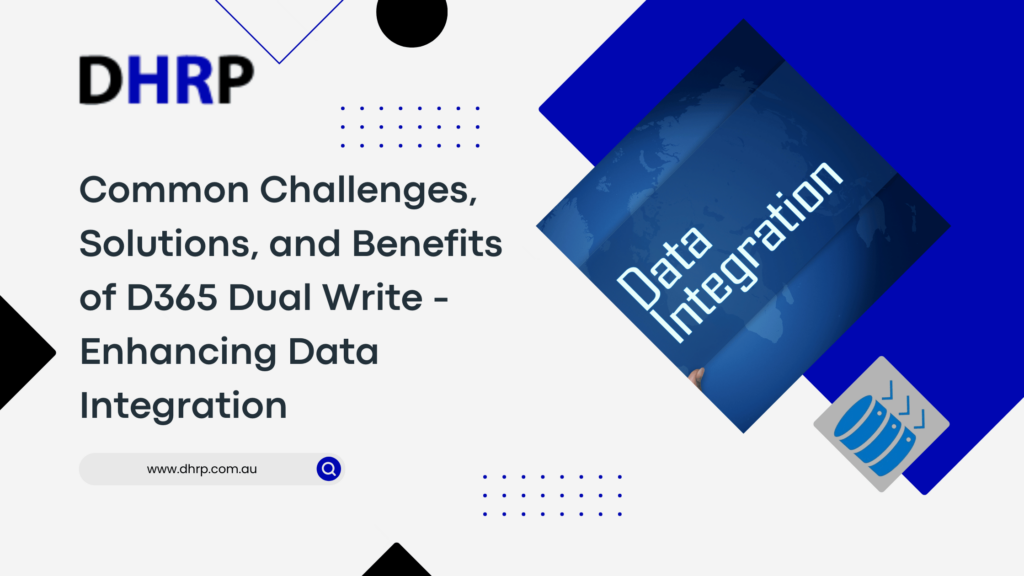 Common Challenges, Solutions, and Benefits of D365 Dual Write - Enhancing Data Integration (1)