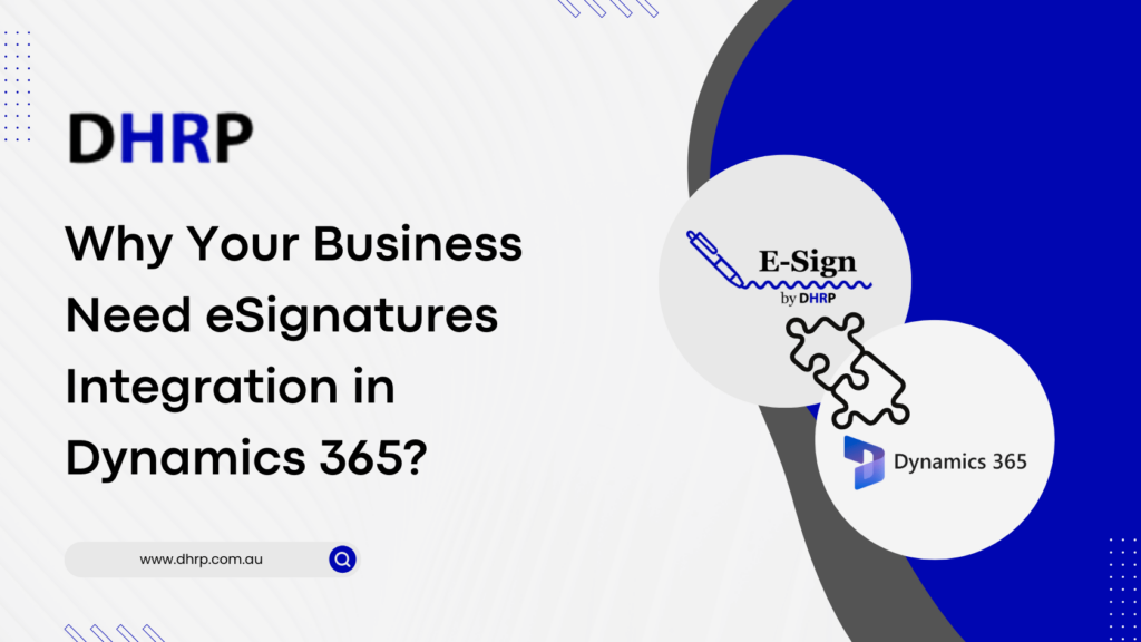 Why Your Business Need eSignatures Integration in Dynamics 365