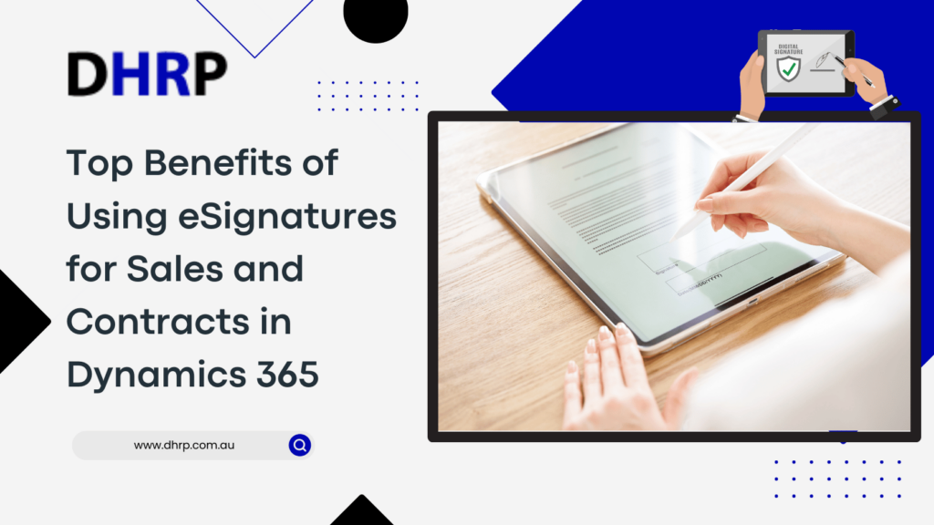 Top Benefits of Using eSignatures for Sales and Contracts in Dynamics 365